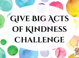 Give Big Acts of Kindness Challenge - 3x2